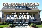  We want to buy your house,  today!